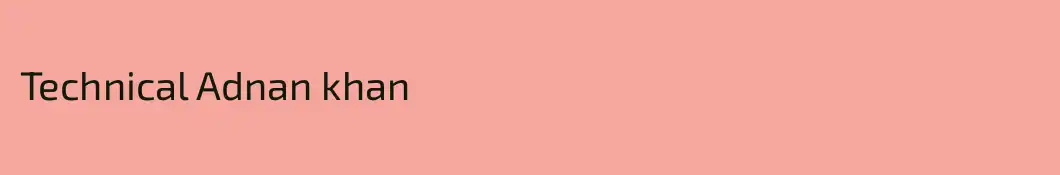 Technical Adnan khan